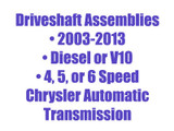 CV Shaft Asm 03-13 Diesel V10 Auto